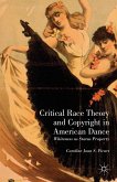 Critical Race Theory and Copyright in American Dance (eBook, PDF)