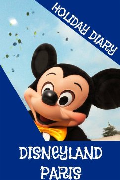 Holiday Diary Disneyland Paris - Dugant, Felicity