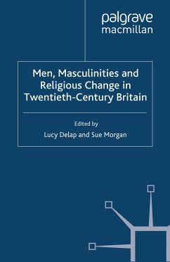 Men, Masculinities and Religious Change in Twentieth-Century Britain (eBook, PDF)