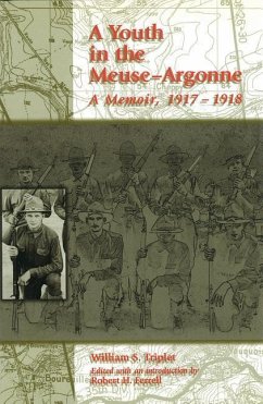 A Youth in the Meuse-Argonne: A Memoir, 1917-1918 - Triplet, William S.