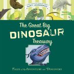 The Great Big Dinosaur Treasury: Tales of Adventure and Discovery
