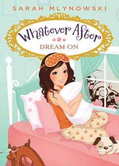Dream on (Whatever After #4) - Mlynowski, Sarah