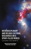 Interdisciplinary and Religio-Cultural Discourses on a Spirit-Filled World (eBook, PDF)