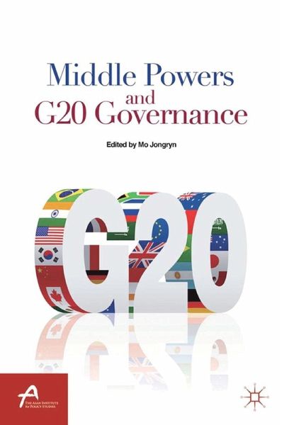 Middle Powers and G20 Governance (eBook, PDF) Middle Powers and G20 Governance (eBook, PDF)