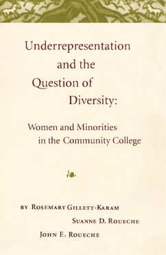 Underrepresentation and the Question of Diversity - Gillett-Karam, Rosemary; Roueche, Suanne D; Roueche, John E