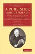A Publisher and his Friends: Volume 1: Memoir and Correspondence of the Late John Murray, with an Account of the Origin and Progress of the House, 176
