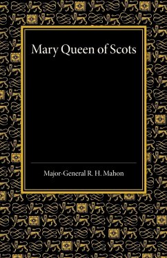 Mary Queen of Scots - Mahon, R. H.