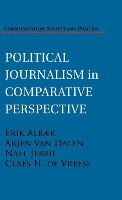 Political Journalism in Comparative Perspective - Albæk, Erik; Dalen, Arjen Van; Jebril, Nael