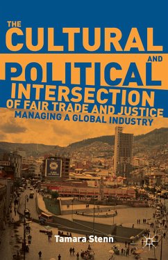 The Cultural and Political Intersection of Fair Trade and Justice (eBook, PDF) - Stenn, Tamara L.