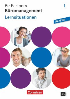 Be Partners - Büromanagement 1. Ausbildungsjahr. Lernsituationen Ausgabe Bayern - Franke, Kai;Bodamer, Jens;Rottmeier, Michael