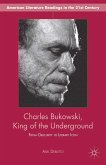 Charles Bukowski, King of the Underground (eBook, PDF)