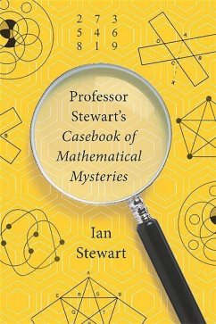 Professor Stewart's Casebook of Mathematical Mysteries - Stewart, Ian