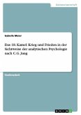Das 18. Kamel: Krieg und Frieden in der Sichtweise der analytischen Psychologie nach C.G. Jung