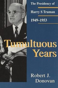 Tumultuous Years: The Presidency of Harry S. Truman, 1949-1953 - Donovan, Robert J.