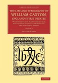 The Life and Typography of William Caxton, England's First Printer