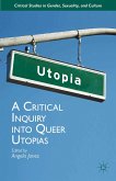 A Critical Inquiry into Queer Utopias (eBook, PDF)