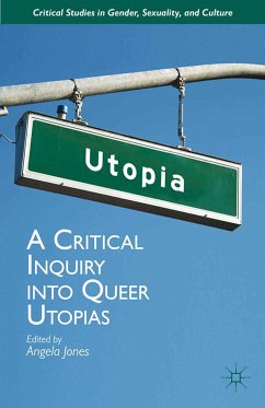 A Critical Inquiry into Queer Utopias (eBook, PDF) - Jones, Angela