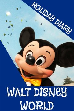 Holiday Diary Walt Disney World - Dugant, Felicity