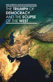 The Triumph of Democracy and the Eclipse of the West (eBook, PDF)