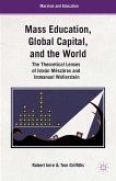 Mass Education, Global Capital, and the World (eBook, PDF)
