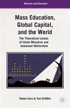 Mass Education, Global Capital, and the World (eBook, PDF) - Griffiths, T.; Imre, R.