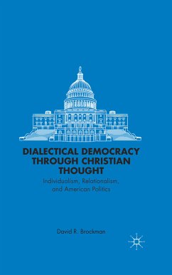 Dialectical Democracy through Christian Thought (eBook, PDF) - Brockman, D.