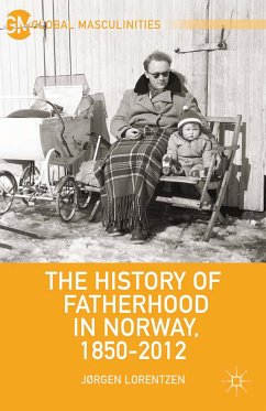 The History of Fatherhood in Norway, 1850–2012 (eBook, PDF) - Lorentzen, J.