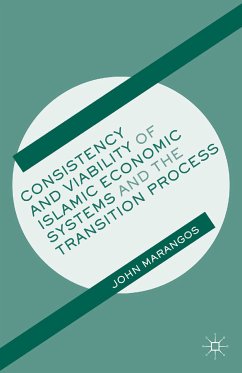Consistency and Viability of Islamic Economic Systems and the Transition Process (eBook, PDF) - Marangos, J.