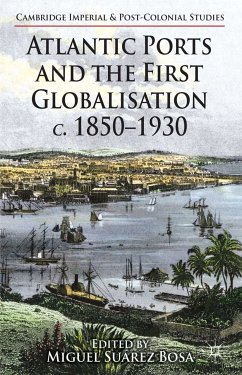 Atlantic Ports and the First Globalisation c. 1850-1930 (eBook, PDF)