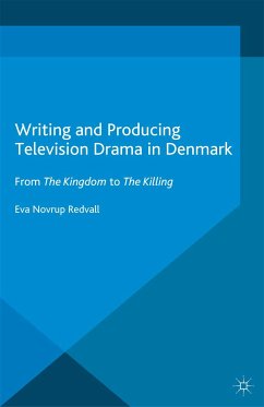 Writing and Producing Television Drama in Denmark (eBook, PDF)