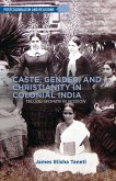 Caste, Gender, and Christianity in Colonial India (eBook, PDF)
