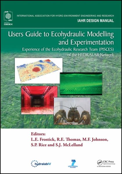 Users Guide to Ecohydraulic Modelling and Experimentation (eBook, PDF) Users Guide to Ecohydraulic Modelling and Experimentation (eBook, PDF)