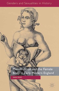 Menstruation and the Female Body in Early Modern England (eBook, PDF) - Read, S.
