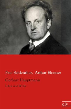 Gerhart Hauptmann - Schlenther, Paul;Eloesser, Arthur