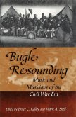 Bugle Resounding: Music and Musicians of the Civil War Era