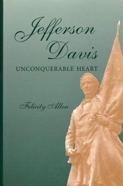Jefferson Davis, Unconquerable Heart - Allen, Felicity