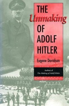 The Unmaking of Adolf Hitler - Davidson, Eugene