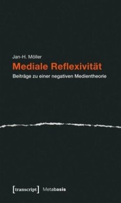 Mediale Reflexivität - Möller, Jan-H.