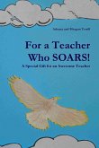 For a Teacher Who SOARS!