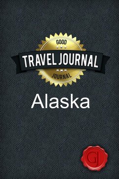 Travel Journal Alaska - Journal, Good