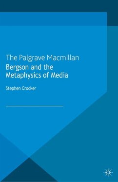 Bergson and the Metaphysics of Media (eBook, PDF) Bergson and the Metaphysics of Media (eBook, PDF)