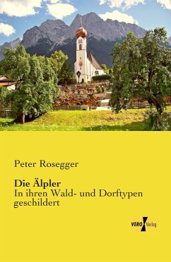 Die Älpler - Rosegger, Peter