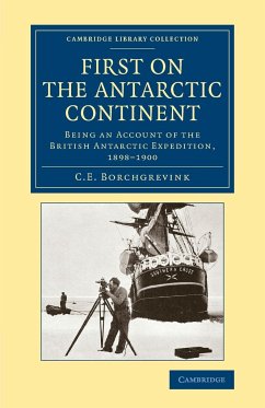 First on the Antarctic Continent - Borchgrevink, C. E.