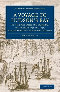 A Voyage to Hudson's-Bay by the Dobbs Galleyand Californiain the Years 1746 and 1747, for Discovering a North West Passage - Ellis, Henry
