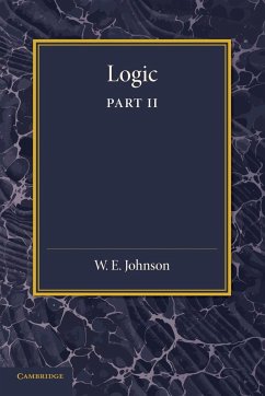 Logic, Part 2, Demonstrative Inference - Johnson, W. E.