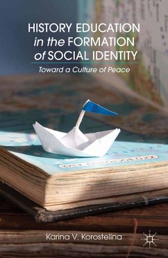 History Education in the Formation of Social Identity (eBook, PDF) - Korostelina, K.