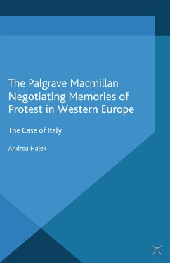 Negotiating Memories of Protest in Western Europe (eBook, PDF) - Hajek, A.