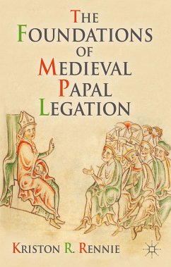 The Foundations of Medieval Papal Legation (eBook, PDF) - Rennie, K.