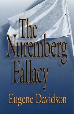 The Nuremberg Fallacy - Davidson, Eugene