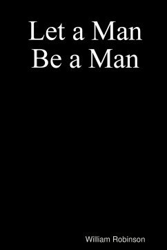 Let a Man Be a Man - Robinson, William